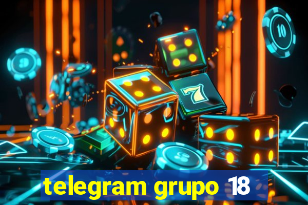 telegram grupo 18